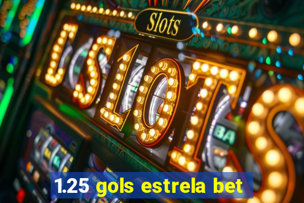 1.25 gols estrela bet